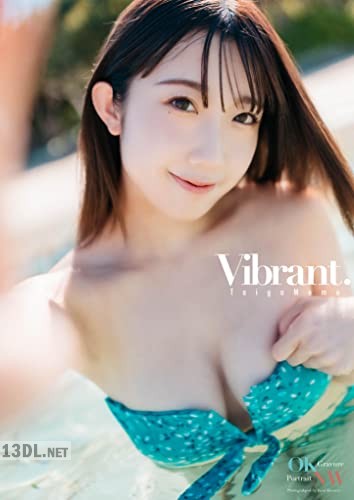 [大河もも] 「Vibrant.」