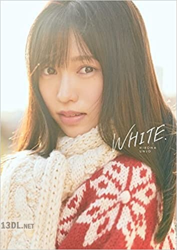 [運上弘菜] フォトブック 「WHITE.」